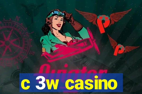 c 3w casino